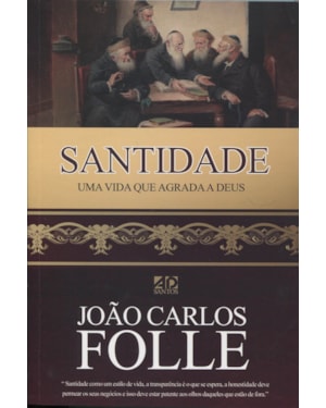 SANTIDADE. UMA VIDA QUE AGRADA A DEUS