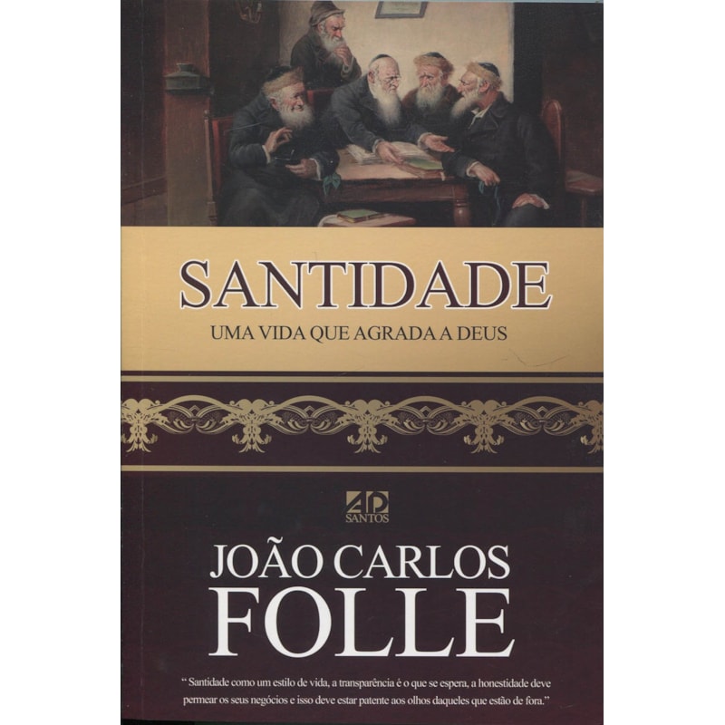 SANTIDADE. UMA VIDA QUE AGRADA A DEUS