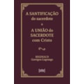 SANTIFICAÇÃO DO SACERDOTE & UNIÃO DO SACERDOTE ...