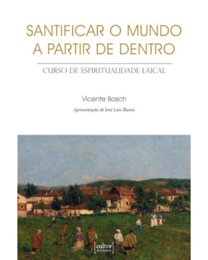 Santificar o mundo a partir de dentro - Curso de espiritualidade laical