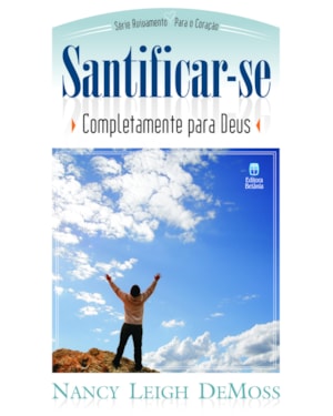 SANTIFICAR-SE COMPLETAMENTE PARA DEUS
