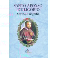 SANTO AFONSO DE LIGÓRIO - NOVENA E BIOGRAFIA