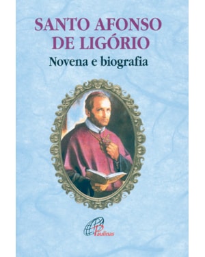 Santo afonso de ligório - novena e biografia
