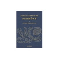 SANTO AGOSTINHO: SERMÕES - I