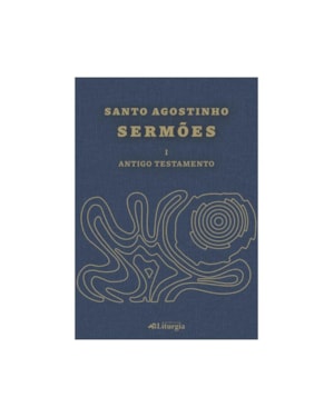 SANTO AGOSTINHO: SERMÕES - I