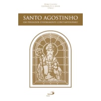 SANTO AGOSTINHO, UM PENSADOR ETERNAMENTE CONTEMPORÂNEO