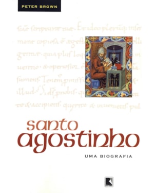 SANTO AGOSTINHO: UMA BIOGRAFIA