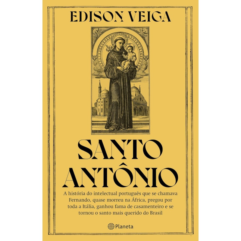 SANTO ANTÔNIO: A HISTÓRIA DO INTELECTUAL PORTUGUÊS QUE SE CHAMAVA FERNANDO, QUASE MORREU NA ÁFRICA, PREGOU POR TODA A ITÁLIA, GANHOU FAMA DE CASAMENTEIRO E SE TORNOU O SANTO MAIS QUERIDO DO BRASIL