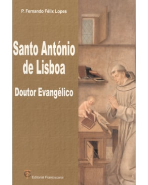 SANTO ANTONIO DE LISBOA - DOUTOR EVANGÉLICO
