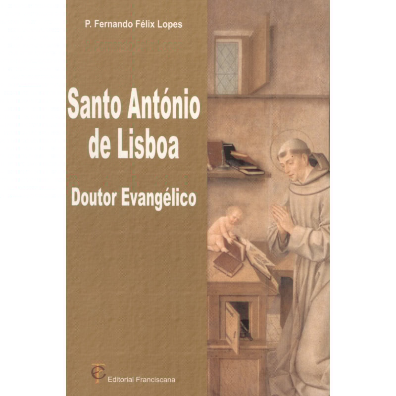 SANTO ANTONIO DE LISBOA - DOUTOR EVANGÉLICO 