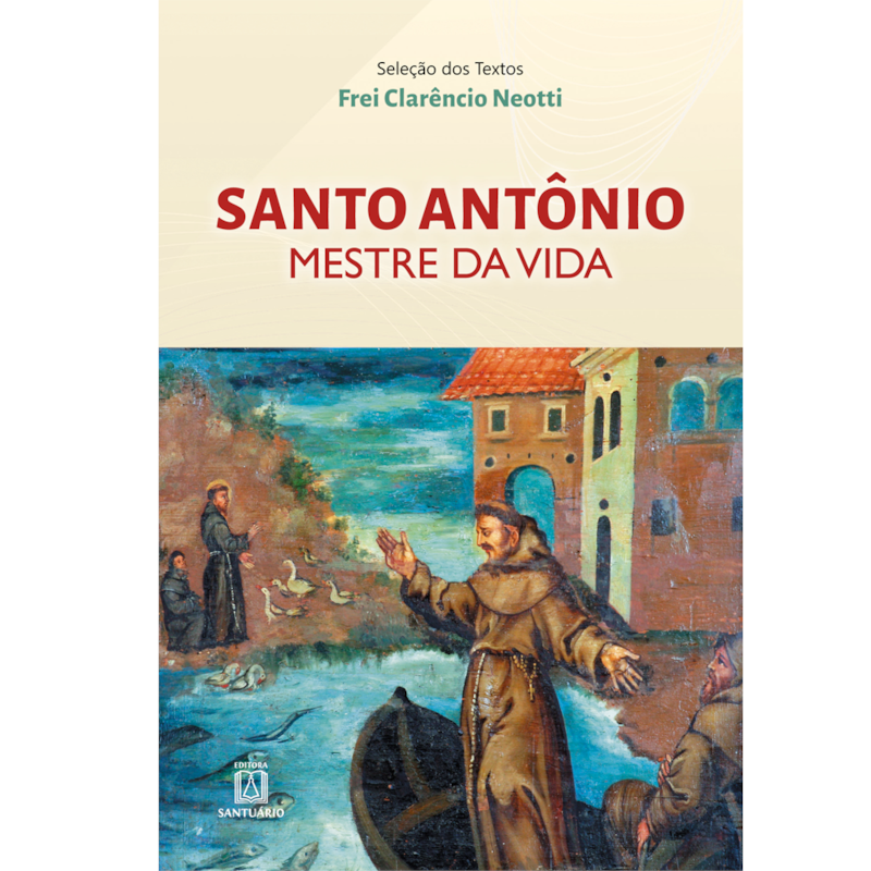 SANTO ANTONIO MESTRE DA VIDA