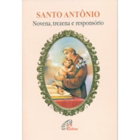 SANTO ANTÔNIO - NOVENA, TREZENA E RESPONSÓRIO