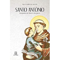 SANTO ANTÔNIO - SIMPATIA DE DEUS E DO POVO