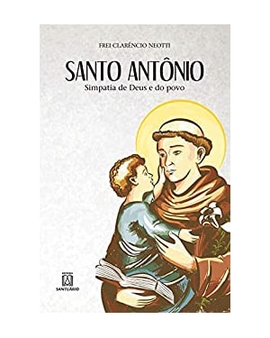 SANTO ANTÔNIO - SIMPATIA DE DEUS E DO POVO