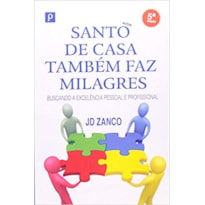 Santo de casa também faz milagres: buscando a excelência pessoal e profissional