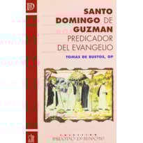SANTO DOMINGO DE GUZMÁN PREDICADOR DEL EVANGELIO.