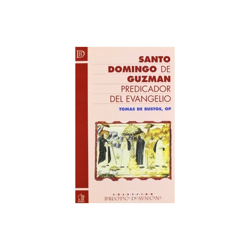 SANTO DOMINGO DE GUZMÁN PREDICADOR DEL EVANGELIO.