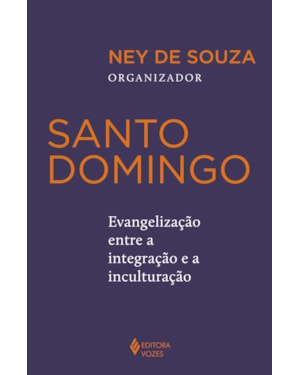 SANTO DOMINGO: EVANGELIZAÇÃO ENTRE A INTEGRAÇÃO E A INCULTURAÇÃO