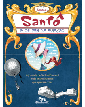 SANTÔ E OS PAIS DA AVIAÇÃO