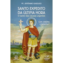 SANTO EXPEDITO DA ÚLTIMA HORA
