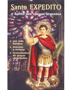 SANTO EXPEDITO - O SANTO DAS CAUSAS URGENTES - 1ª