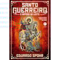 SANTO GUERREIRO: O IMPÉRIO DO LESTE (VOL. 3)