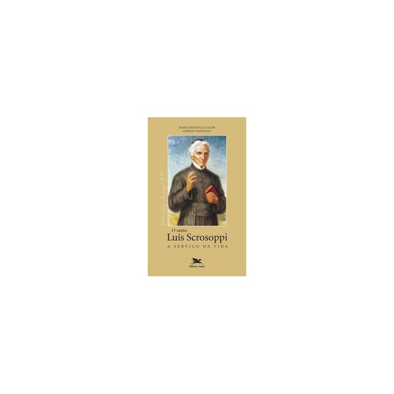 SANTO LUÍS SCROSOPPI - A SERVIÇO DA VIDA (O)