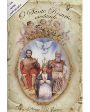SANTO ROSARIO MEDITADO COM TERCO DIVINO PAI ETERNO