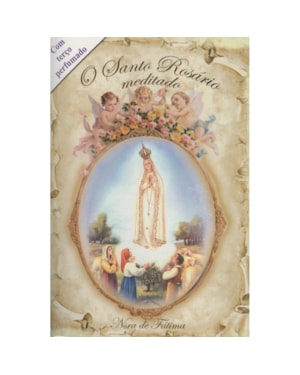 SANTO ROSÁRIO MEDITADO COM TERÇO NOSSA SENHORA DE FÁTIMA