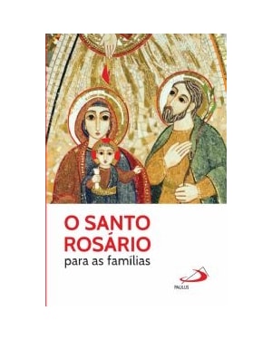 SANTO ROSARIO PARA AS FAMILIAS, O - COL. CATEQUESE PASTORAL