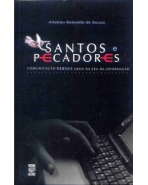 SANTOS E PECADORES - COMUNICACAO VERSUS CRISE NA ERA...