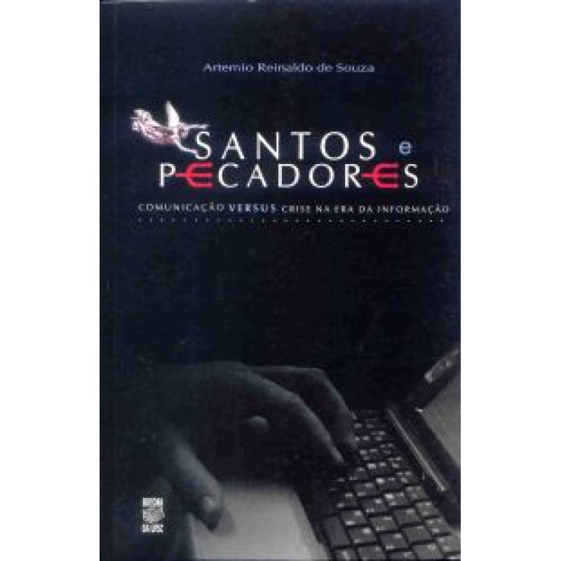 SANTOS E PECADORES - COMUNICACAO VERSUS CRISE NA ERA...