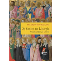 SANTOS NA LITURGIA: TESTEMUNHAS DE CRISTO