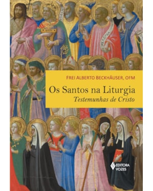 SANTOS NA LITURGIA: TESTEMUNHAS DE CRISTO