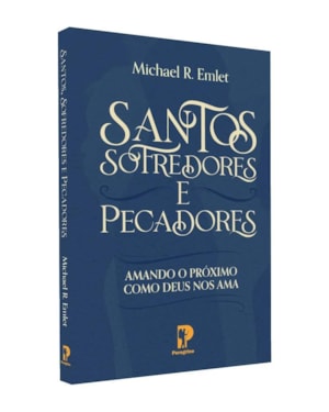 SANTOS, SOFREDORES E PECADORES