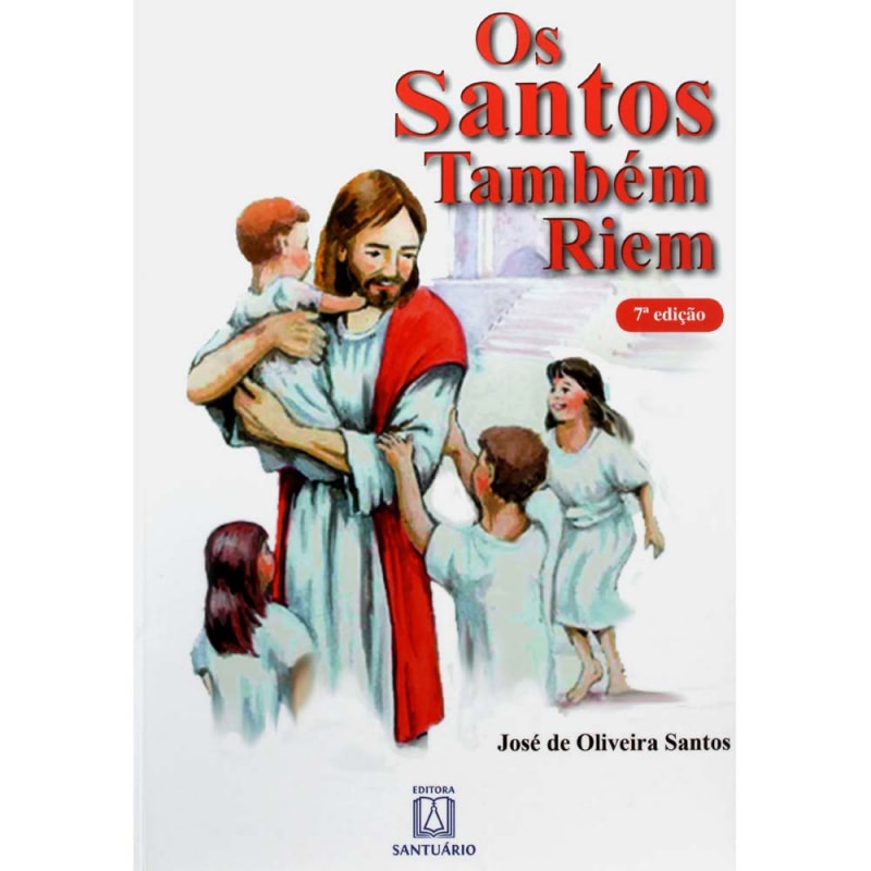SANTOS TAMBEM RIEM, OS