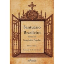 SANTUÁRIO BRASILEIRO - SANTOS DO IMAGINÁRIO POPULAR