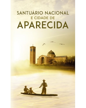 SANTUÁRIO NACIONAL E CIDADE DE APARECIDA