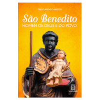 SÃO BENEDITO HOMEM DE DEUS E DO POVO