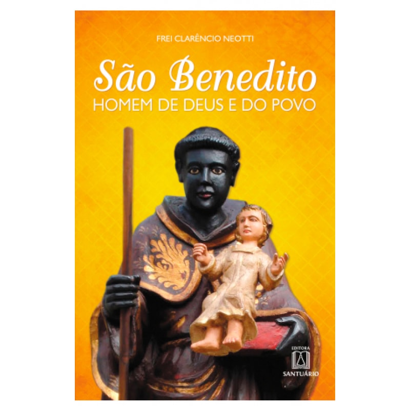 SÃO BENEDITO HOMEM DE DEUS E DO POVO
