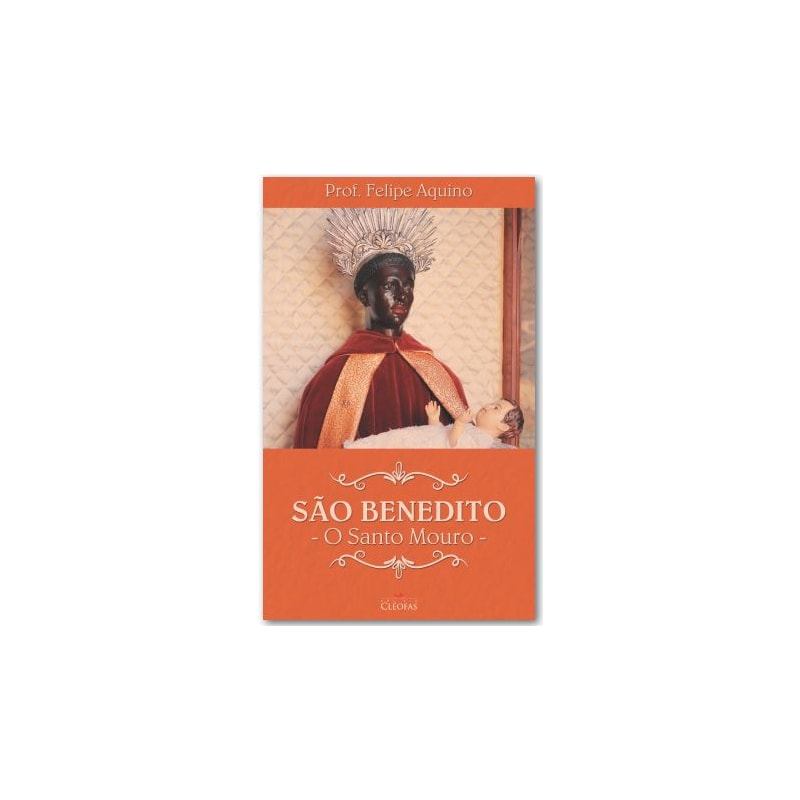 SÃO BENEDITO  - O SANTO MOURO