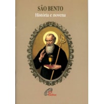 SÃO BENTO: HISTÓRIA E NOVENA