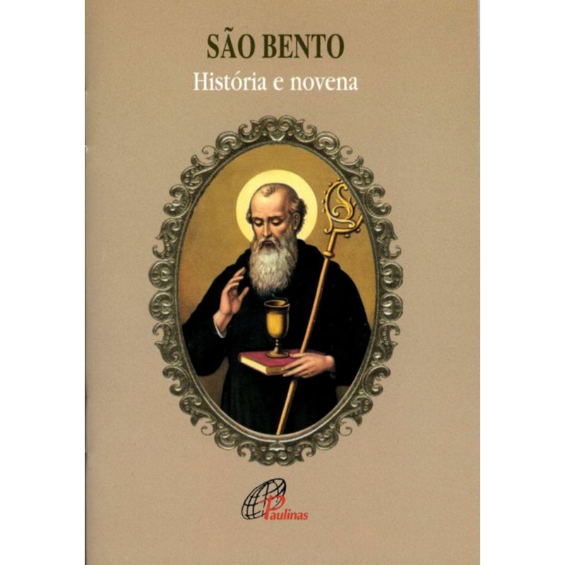 SÃO BENTO: HISTÓRIA E NOVENA