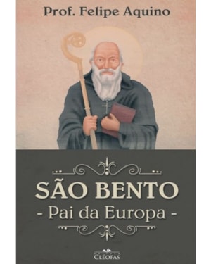 SÃO BENTO - PAI DA EUROPA