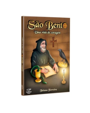 SÃO BENTO: UMA VIDA DE CORAGEM