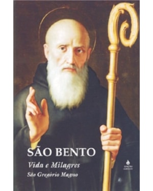 SAO BENTO - VIDA E MILAGRES
