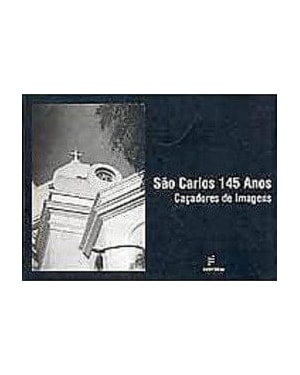 SAO CARLOS 145 ANOS. CACADORES DE IMAGENS - 1