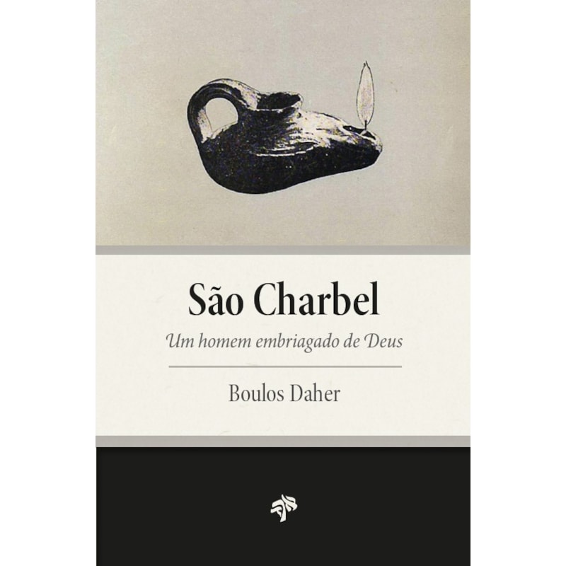 SÃO CHARBEL: UM HOMEM EMBRIAGADO DE DEUS