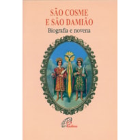 SÃO COSME E SÃO DAMIÃO - BIOGRAFIA E NOVENA