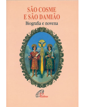 São cosme e são damião - biografia e novena
